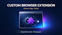 build a chrome extension to automate web tasks