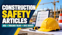 write construction safety articles and hse blogs