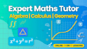 be your math tutor for calculus algebra and geometry