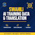 do swahili  ai training data and translation