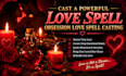 cast a powerful love spell obsession love spell casting
