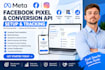 setup facebook pixel, meta pixel, conversion api and conversion tracking