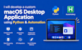 develop macos desktop application, python app, gui, automation and utility softw