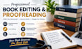 professionally edit and proofread your book or manuscript
