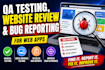 do QA testing, website review and bug reporting for web app