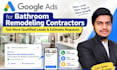 setup and optimize google ads for bathroom remodeling contractor leads