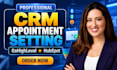 do gohighlevel hubspot CRM appointment setting