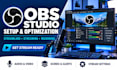 setup and optimize obs studio, streamlabs for livestreaming