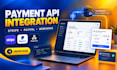 integrate stripe paypal API payment gateway webhooks and backend API