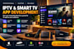 build iptv apps for android TV, apple TV and smart tvs