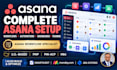 set up asana workflows, automations, dashboards, and team training