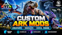 create custom ark survival ascended mods ark creature mods unreal engine