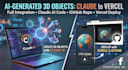 create ai generated 3d objects claude to vercel