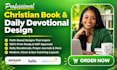 write engaging christian daily devotionals with bible verses and prayers