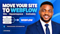 professionally migrate your wix, squarespace, or godaddy site to webflow