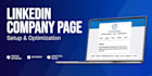 create and optimize your linkedin company page