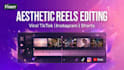 edit aesthetic reels  and tiktoks with captions