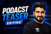 professionally edit your video podcast teaser