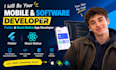 be your mobile and software developer, flutter and react native app developer