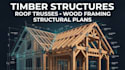 design timber structures, roof trusses, wood framing and structural plans