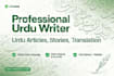 be your professional urdu writer, translator and content writer