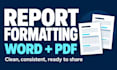 format your finished report in word and PDF
