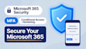 secure your microsoft 365 with mfa, conditional access and hardening