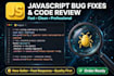 fix bugs and review your react, nodejs or javascript code