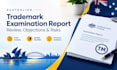 review your trademark examination report, explain objection and risks