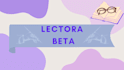 be your beta reader in spanish  lectora beta en español