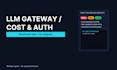 review your llm gateway for cost, auth and quota risks