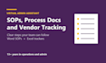 be your virtual admin assistant for sops, process docs and vendor tracking