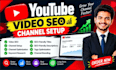 create professional youtube channel with complete SEO