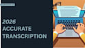 accurately transcribe audio and video to text