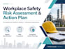 conduct a workplace safety risk assessment and action plan