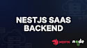 build a scalable saas backend API using nestjs and nodejs