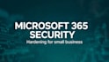 secure and harden your microsoft 365 tenant