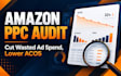 audit your amazon PPC campaigns and cut wasted ad spend