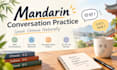 help you practice natural mandarin conversation