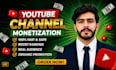 complete youtube channel monetization organically