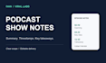 write podcast show notes with a summary and timestamps