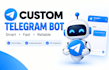 build a professional telegram bot, custom telegram bot and telegram automation