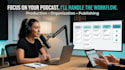 be your professional podcast manager and producer