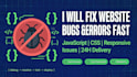 fix website bugs, errors, javascript and CSS responsive issues fast