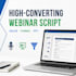 write a high converting webinar script, sales funnel and PPT presentation