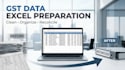 prepare and organize your gst data in excel