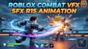 script roblox combat animation vfx, sfx systems abilities battleground mechanics