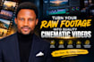 turn your raw footage into quality cinematic videos