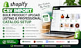 do shopify CSV import bulk product upload listing and professional catalog setup