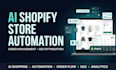 build ai shopify store automation, order management and analysis, GEO optimize